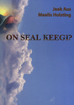 On seal keegi?