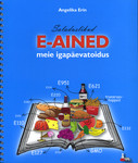 Saladuslikud E-ained meie igapäevatoidus