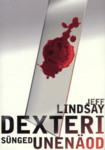 Dexteri sünged unenäod
