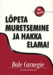 Lõpeta muretsemine ja hakka elama!