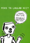 Miks ta laulab nii?