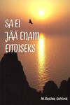 Sa ei jää enam endiseks