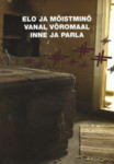 Elo ja mõistminõ vanal Võromaal inne ja parla