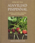 Aiaviljad pisipinnal. Kottides, pottides, ämbrites, kastides ja kaussides