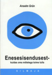 Enesesisendusest-kuidas oma eluga toime tulla