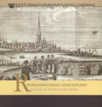 Riigiraamatukogu haruldused. Rare Books of the Former State Library