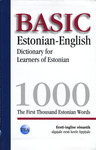 Basic Estonian-English Dictionary for Learners of Estonian. Eesti-inglise sõnastik algajale eesti keele õppijale. 1000. The First Thousand Estonian Words