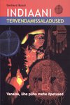 Indiaani tervendamissaladused. Vanaisa, ühe püha mehe õpetused