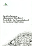Kristiine linnaosa tihendamise võimalused. Possibilities for Consolidation of the Kristiine City District