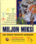 Miljon miksi. Laste küsimuste illustreeritud entsüklopeedia