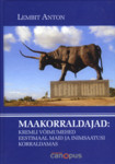 Maakorraldajad. Kremli maailmavallutajad Eestimaal maid ja inimsaatusi korraldamas. Punane katk
