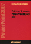 Esitluse loomine Power Point 2007 abil. Käsiraamat