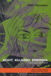 Koht. Kujund. Energia. Place. Image. Energy.