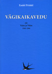 Vägikaikavedu ehk Vaim ja Võim 1940-1990