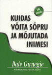 Kuidas võita sõpru ja mõjutada inimesi