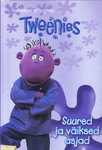 Tweenies. Suured ja väikesed asjad