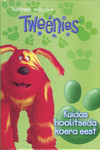Tweenies. Kuidas hoolitseda koera eest