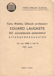 Tartu Riikliku Ülikooli professori Eduard Laugaste 80. sünniaastapäevale pühendatud ettekandekoosolek. 22. mail 1989 TRÜ aulas