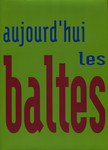 Aujourdhui les baltes. Art Contemporain dEstonie, Lettonie, Lituanie