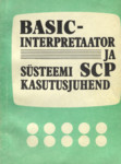 BASIC-interpretaator. Süsteemi SCP kasutamisjuhend. Kasutamisjuhend ja keele kirjeldus