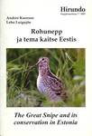 Rohunepp ja tema kaitse Eestis. The Great Snipe and its conservation in Estonia