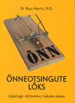 Õnneotsingute lõks. Lõpetage võitlemine, hakake elama