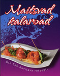 Maitsvad kalaroad. Üle 500 huvitava retsepti