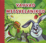 Vahvad metsaelanikud