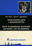 Eesti kaubanduse seadused. Viron kaupallista lainsäädäntöä. Estonian Law on Business
