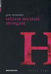Sellest mustast mungast