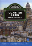 Quartier Latin. Cahier D'exercices