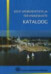 Eesti spordiehitiste ja tervisekeskuste kataloog