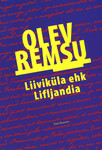 Liiviküla ehk Lifljandia. Eesti asundus Vaikse ookeani ääres. Reportaaž ja mõtted