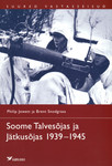 Soome Talvesõjas ja Jätkusõjas 1939-1945