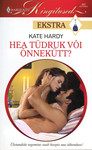 Hea tüdruk või õnnekütt?