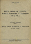 Eesti sadamad, veeteed, kaubalaevastik ja laevasõit 1923 ja 1924 a. Ports, marine marchande et navigation en 1923 et 1924