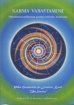 Karma vabastamine. Meditatsioonikursus parema tuleviku loomiseks. Püha Geomeetria ja Loomise Kooli «Ühe Seadus»