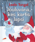 Jõuluvana, kes kartis lapsi