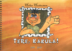 Tere, Kakula!