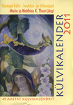 Külvikalender 2011. Soodsad külvi-, hooldus- ja lõikusajad Maria ja Matthias K. Thuni järgi