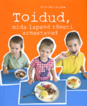 Toidud, mida lapsed tõesti armastavad