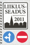 Liiklusseadus 2011. Koos seletuskirjaga