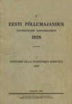 Eesti põllumajandus 1926. Statistiline aastaraamat. Annuaire de la statistique agricole