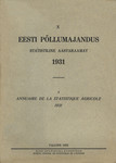 Eesti põllumajandus 1931. Statistiline aastaraamat. Annuaire de la statistique agricole