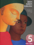 Eesti kunsti ajalugu. History of Estonian Art. 1900-1940