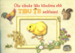 Üks tibuke läks kõndima ehk Tibu Tii seiklused