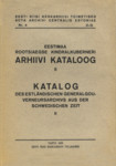 Eestimaa rootsiaegse kindralkuberneri arhiivi kataloog. Katalog des Estländischen Generalgouverneursarchivs aus der Schwedischen Zeit 
