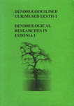 Dendroloogilised uurimused Eestis. Dendrological researches in Estonia