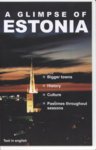A Glimpse of Estonia. Bigger towns. History. Culture. Pastimes throughout seasons