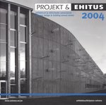 Projekt ja Ehitus 2004. Arhitektuuri ja ehitusteabe aastaraamat. Estonian design & building annual review